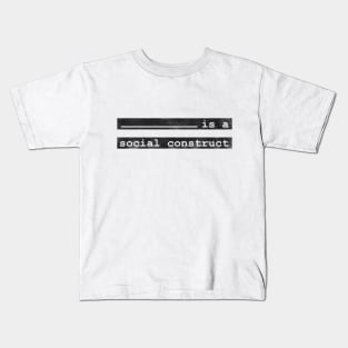 [this] is a social construct Kids T-Shirt